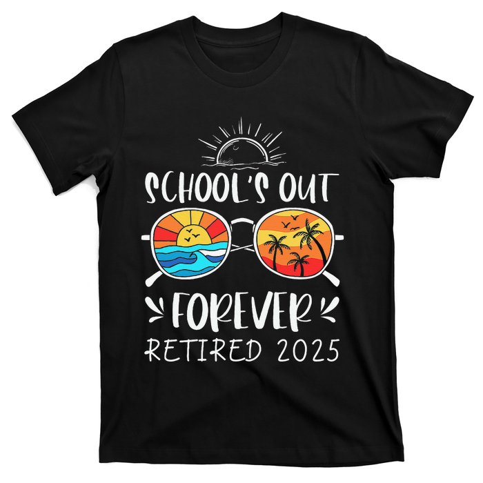 Schools Out Forever School Teacher Retired 2025 Retirement Gift T-Shirt