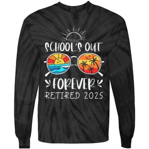 Schools Out Forever School Teacher Retired 2025 Retirement Gift Tie-Dye Long Sleeve Shirt