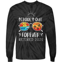 Schools Out Forever School Teacher Retired 2025 Retirement Gift Tie-Dye Long Sleeve Shirt