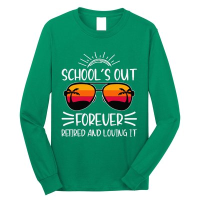 SchoolS Out Forever Retired And Loving It Long Sleeve Shirt