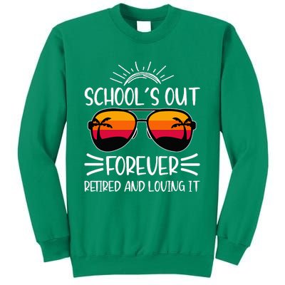 SchoolS Out Forever Retired And Loving It Sweatshirt