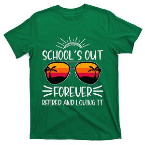 SchoolS Out Forever Retired And Loving It T-Shirt