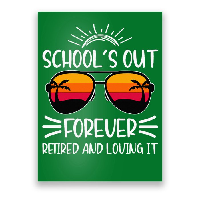 SchoolS Out Forever Retired And Loving It Poster