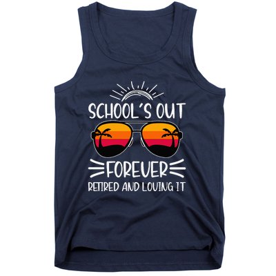 SchoolS Out Forever Retired And Loving It Tank Top