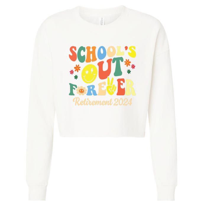 Schools Out Forever Gift Retired Teacher Retirement 2024 Cropped Pullover Crew