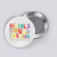 Schools Out Forever Retirement 2024 Retired Teacher Summer Button