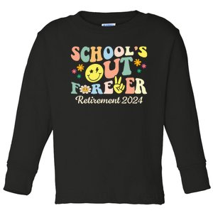 School's Out Forever Gifts Retired Teacher Retirement 2024 Toddler Long Sleeve Shirt