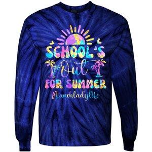 SchoolS Out For Summer Lunch Lady Life Last Day Of School Tie-Dye Long Sleeve Shirt