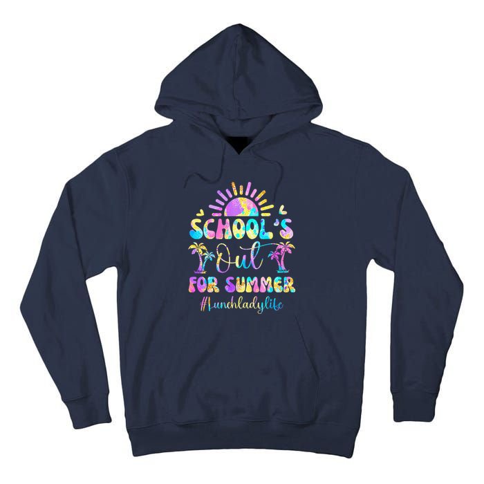 SchoolS Out For Summer Lunch Lady Life Last Day Of School Tall Hoodie