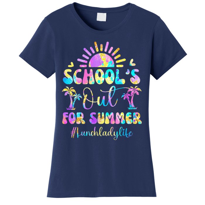 SchoolS Out For Summer Lunch Lady Life Last Day Of School Women's T-Shirt