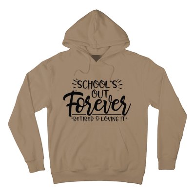 Schools Out Forever Retired Loving It Summer Teacher Student Hoodie