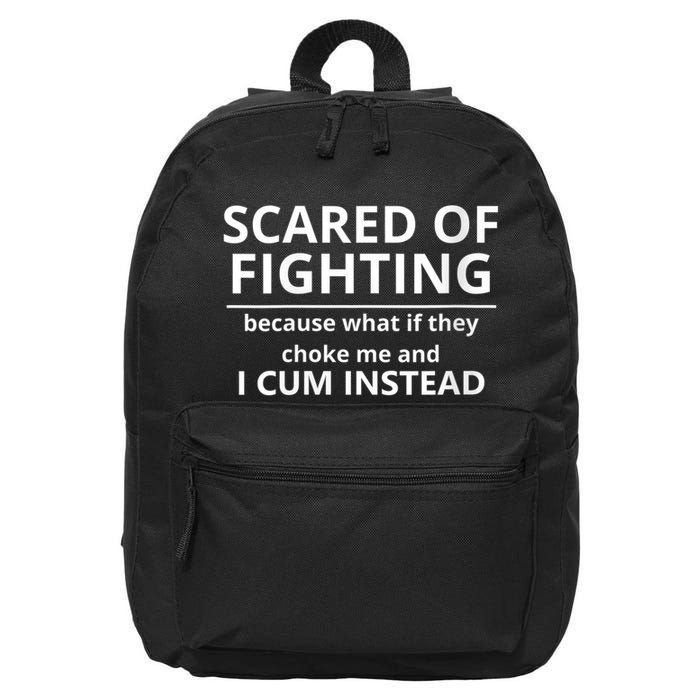 Scared Of Fighting Because What If They Choke Me And I Cum Instead 16 in Basic Backpack
