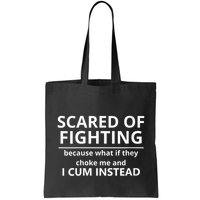 Scared Of Fighting Because What If They Choke Me And I Cum Instead Bag