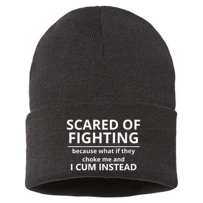 Scared Of Fighting Because What If They Choke Me And I Cum Instead Sustainable Knit Beanie