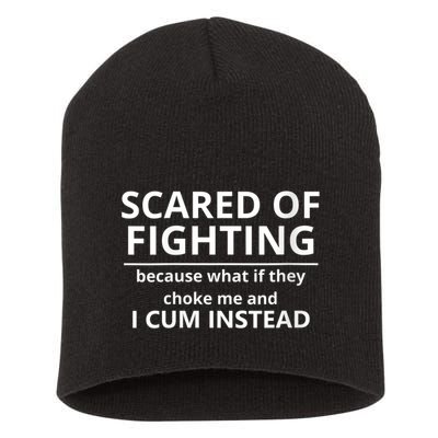 Scared Of Fighting Because What If They Choke Me And I Cum Instead Short Acrylic Beanie