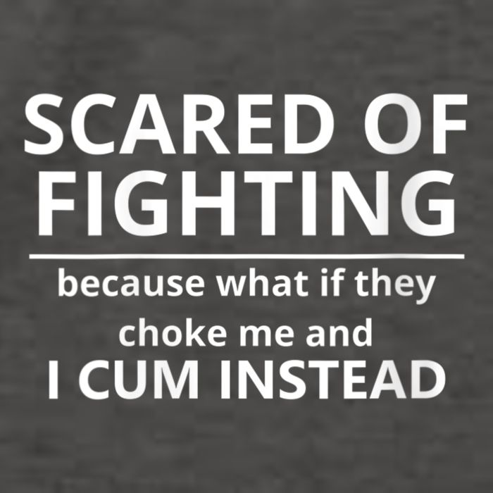 Scared Of Fighting Because What If They Choke Me And I Cum Instead Vector Backpack