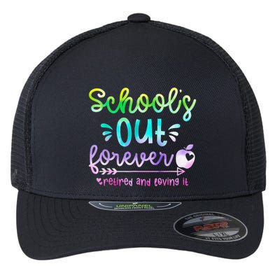 Schools Out Forever Retired & Loving It Funny Teacher Summer Flexfit Unipanel Trucker Cap