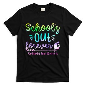 Schools Out Forever Retired & Loving It Funny Teacher Summer T-Shirt