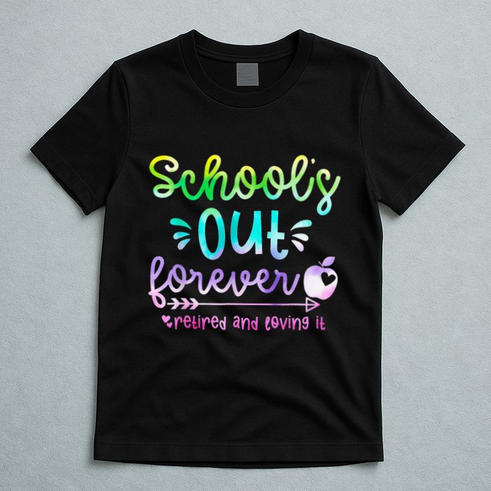 Schools Out Forever Retired & Loving It Funny Teacher Summer T-Shirt