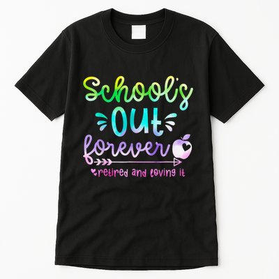 Schools Out Forever Retired & Loving It Funny Teacher Summer Tall T-Shirt