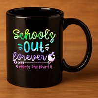 Schools Out Forever Retired & Loving It Funny Teacher Summer 11oz C Handle Ceramic Mug