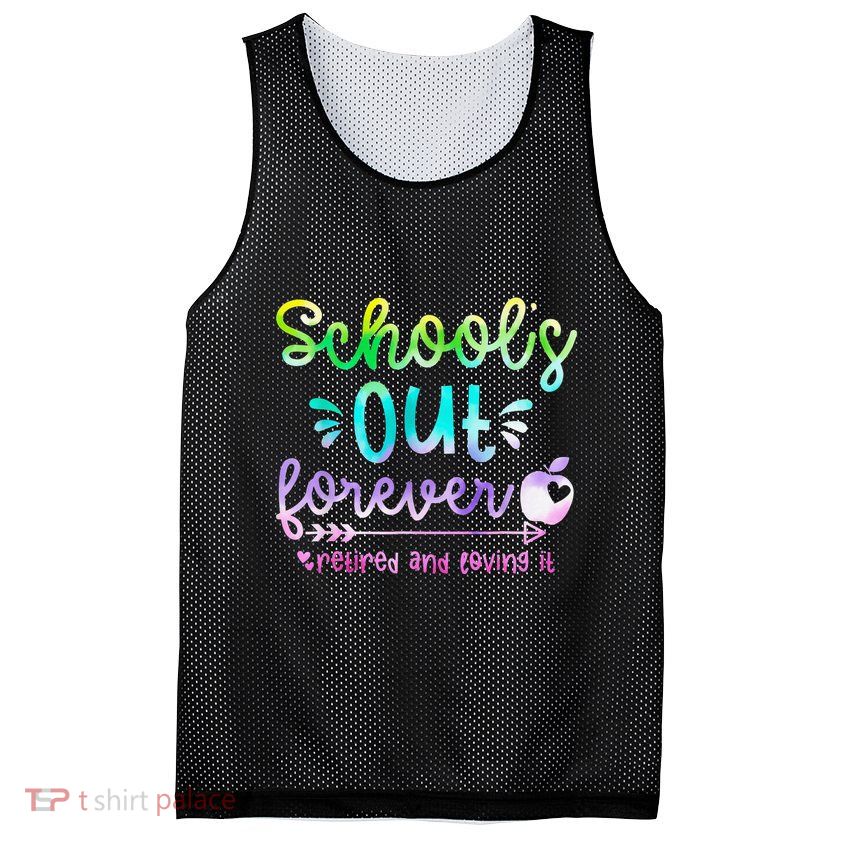 Schools Out Forever Retired & Loving It Funny Teacher Summer Mesh Reversible Basketball Jersey Tank