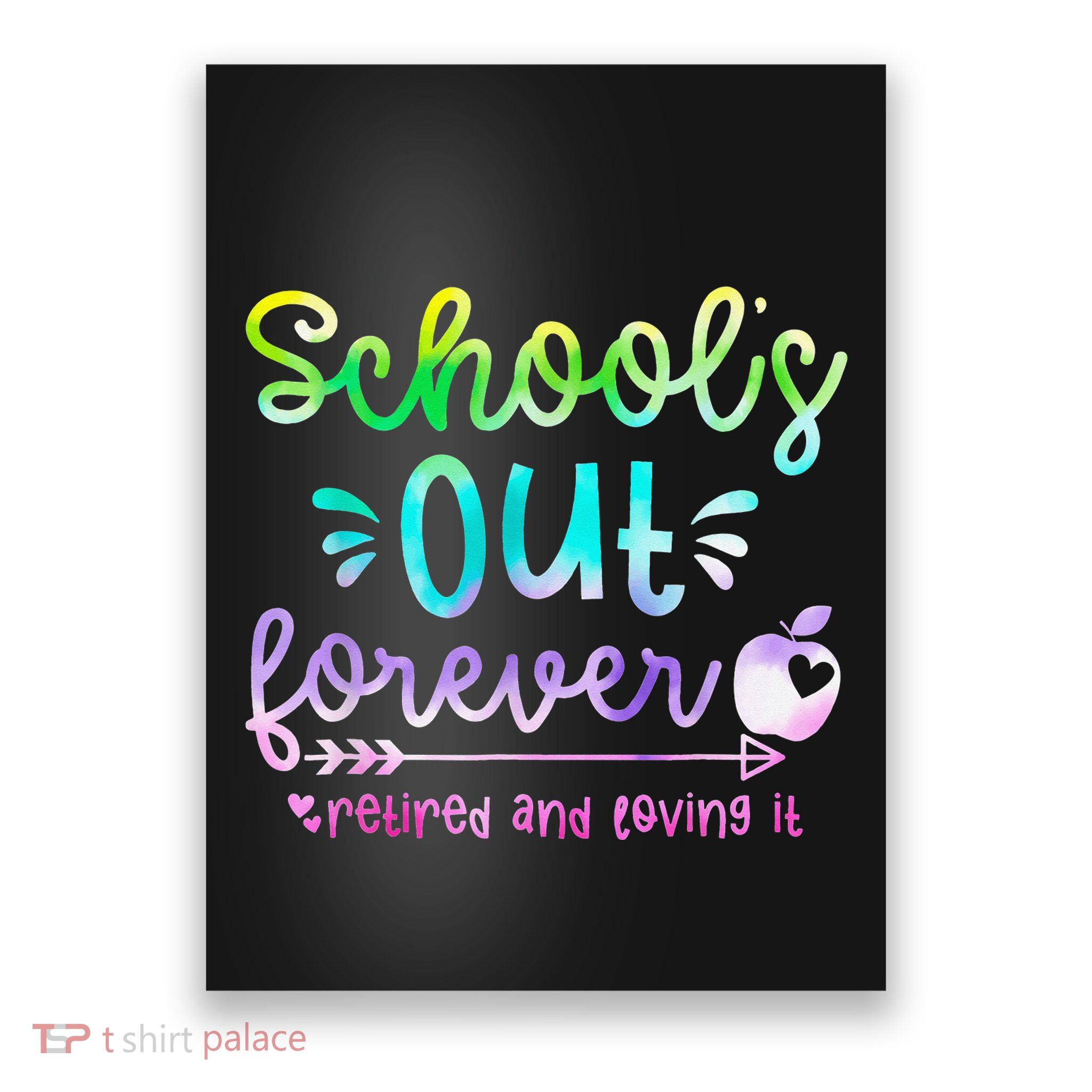 Schools Out Forever Retired & Loving It Funny Teacher Summer Poster