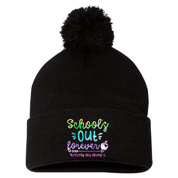 Schools Out Forever Retired & Loving It Funny Teacher Summer Pom Pom 12in Knit Beanie