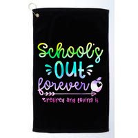 Schools Out Forever Retired & Loving It Funny Teacher Summer Golf Towel