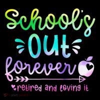 Schools Out Forever Retired & Loving It Funny Teacher Summer Kids T-Shirt