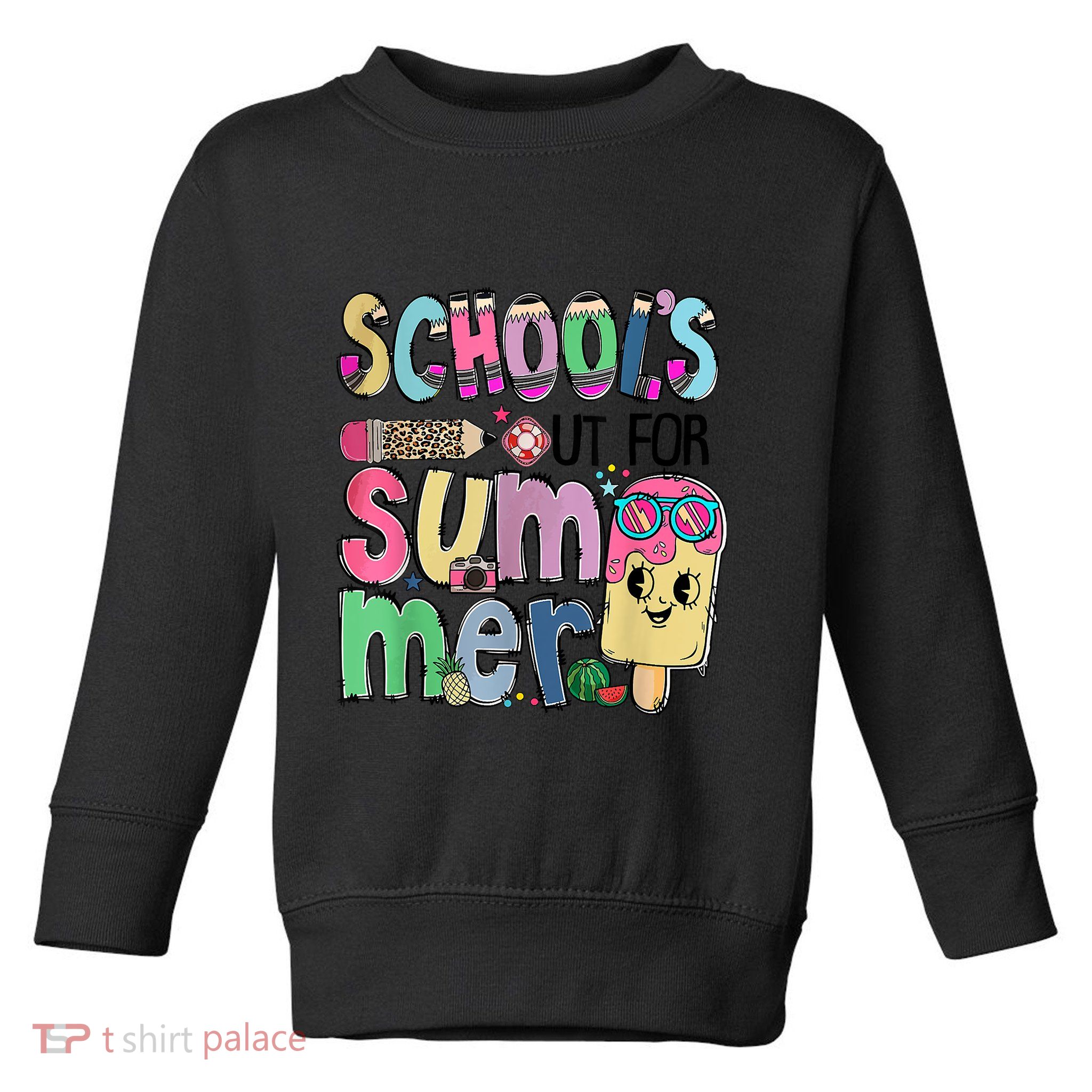 Schools Out For Summer Teacher Summer Vacation Toddler Sweatshirt