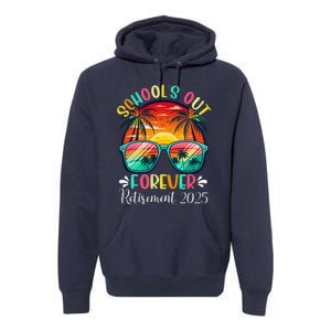 SchoolS Out Forever Retired Teacher Retirement 2025 Funny Premium Hoodie