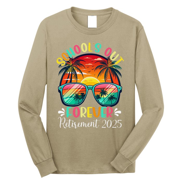 SchoolS Out Forever Retired Teacher Retirement 2025 Funny Long Sleeve Shirt