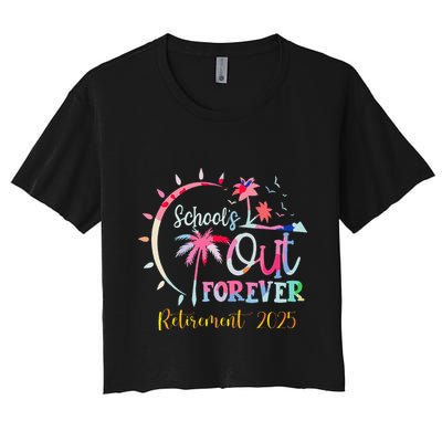 SchoolS Out Forever Teacher Retirement 2025 Retired Teacher Crop Top