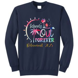 SchoolS Out Forever Teacher Retirement 2025 Retired Teacher Sweatshirt