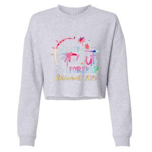 SchoolS Out Forever Teacher Retirement 2025 Retired Teacher Cropped Pullover Crew