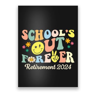 SchoolS Out Forever Gifts Retired Teacher Retirement 2024 Poster