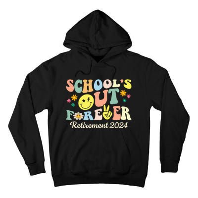 SchoolS Out Forever Gifts Retired Teacher Retirement 2024 Tall Hoodie