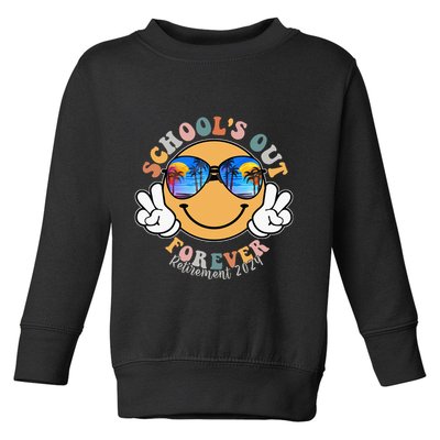 SchoolS Out Forever Retired Teacher Retirement 2024 Toddler Sweatshirt