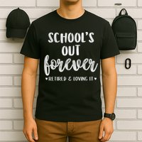 School's Out Forever Retired Teacher Retirement T-Shirt