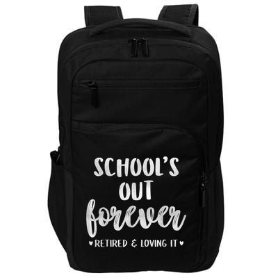 School's Out Forever Retired Teacher Retirement Impact Tech Backpack
