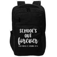 School's Out Forever Retired Teacher Retirement Impact Tech Backpack