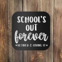 School's Out Forever Retired Teacher Retirement Coaster