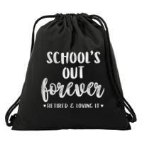 School's Out Forever Retired Teacher Retirement Drawstring Bag