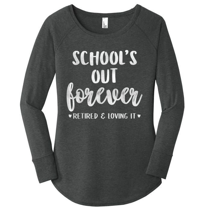 School's Out Forever Retired Teacher Retirement Women's Perfect Tri Tunic Long Sleeve Shirt