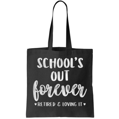 School's Out Forever Retired Teacher Retirement Tote Bag