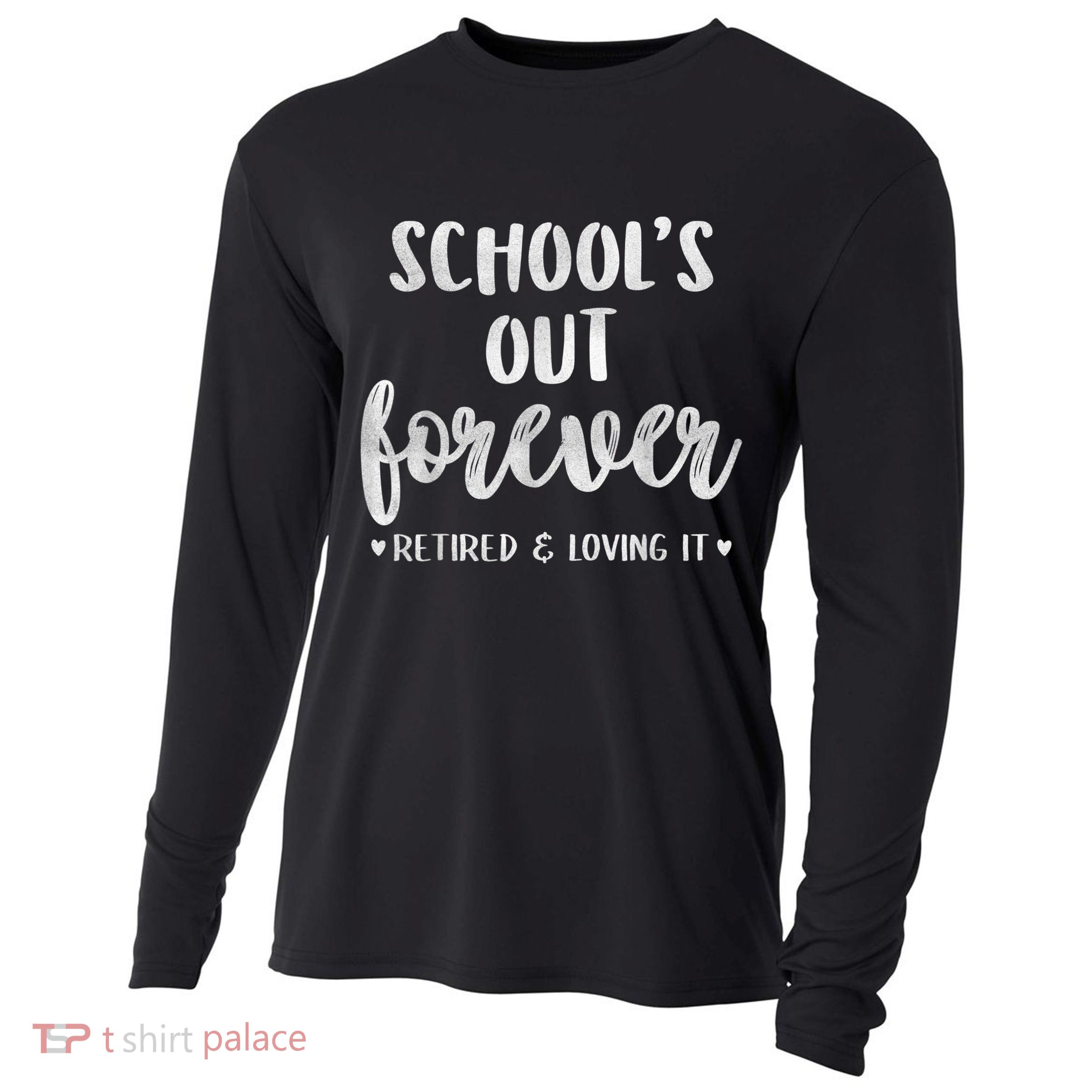 School's Out Forever Retired Teacher Retirement Cooling Performance Long Sleeve Crew