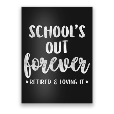 School's Out Forever Retired Teacher Retirement Poster