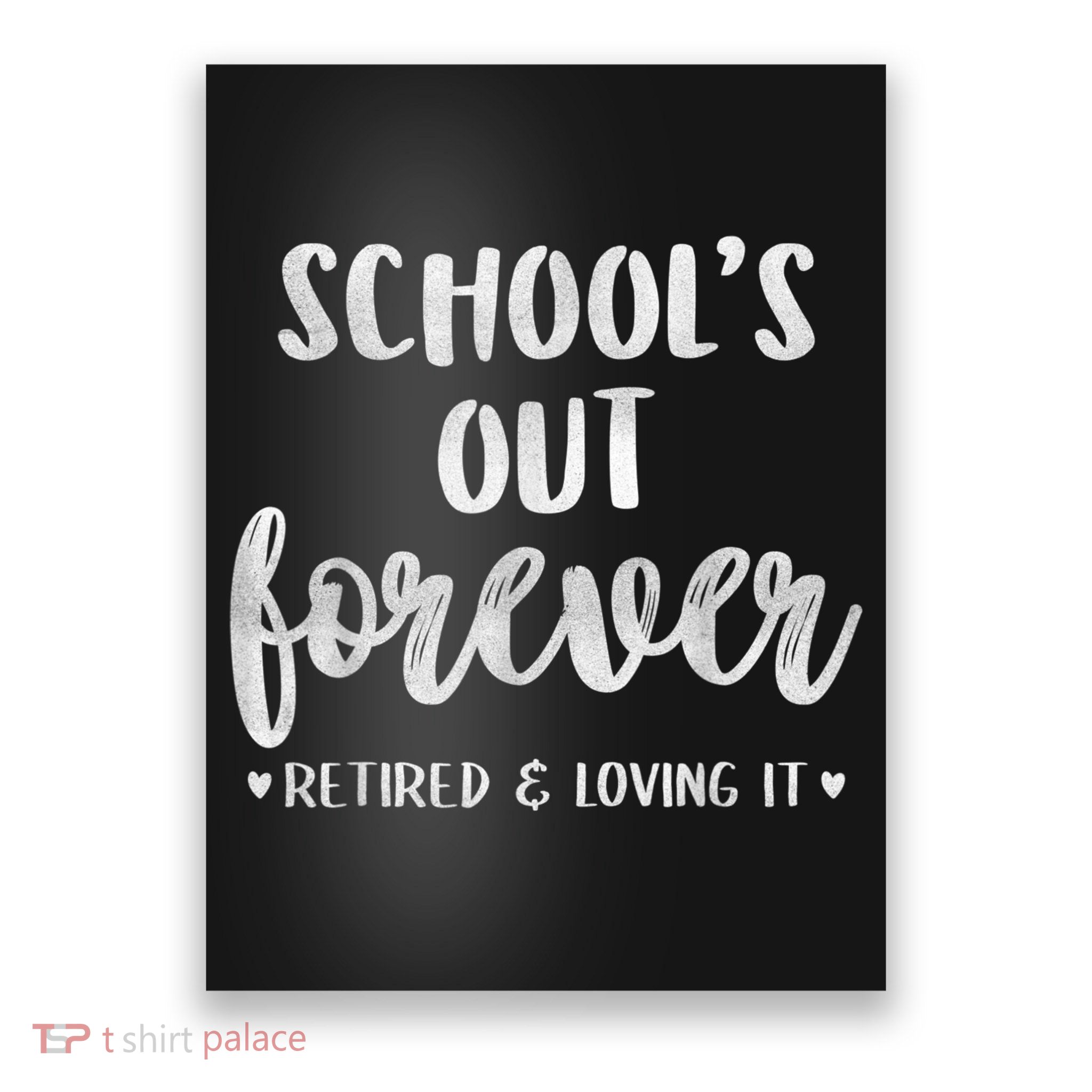 School's Out Forever Retired Teacher Retirement Poster
