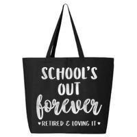 School's Out Forever Retired Teacher Retirement 25L Jumbo Tote